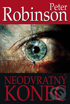 Kniha: Neodvratný konec (Peter Robinson). Triton, 2008 Kniha: Neodvratný konec (Peter Robinson). Triton, 2008