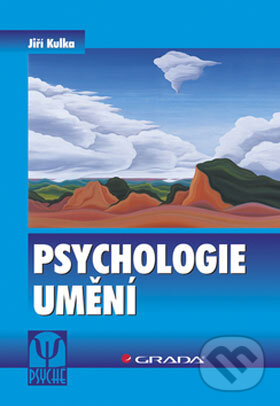 Kniha: Psychologie umění (Jiří Kulka). Grada, 2008 Kniha: Psychologie umění (Jiří Kulka). Grada, 2008