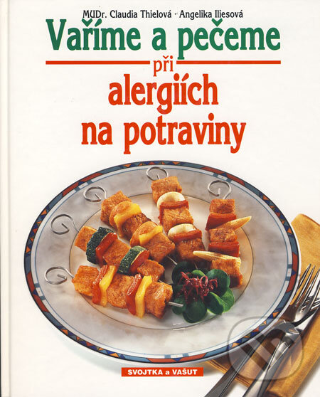 Kniha: Vaříme a pečeme při alergiích na potraviny (Angelika Ilies a Claudia Thiel). Svojtka&Co., 1996 Kniha: Vaříme a pečeme při alergiích na potraviny (Angelika Ilies a Claudia Thiel). Svojtka&Co., 1996