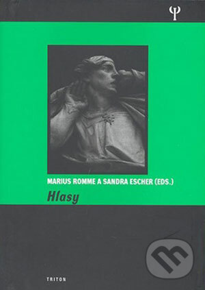 Kniha: Hlasy (Marius Romme a Sandra Escher). Triton, 2008 Kniha: Hlasy (Marius Romme a Sandra Escher). Triton, 2008