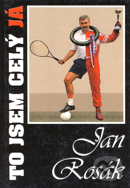 Kniha: To jsem celý já (Jan Rosák). OSKAR gag, Formát, 1998 Kniha: To jsem celý já (Jan Rosák). OSKAR gag, Formát, 1998