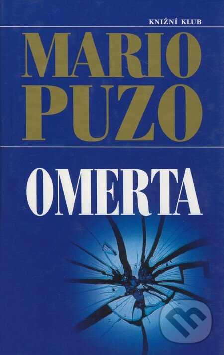 Kniha: Omerta (Mario Puzo). Knižní klub, 2006 Kniha: Omerta (Mario Puzo). Knižní klub, 2006