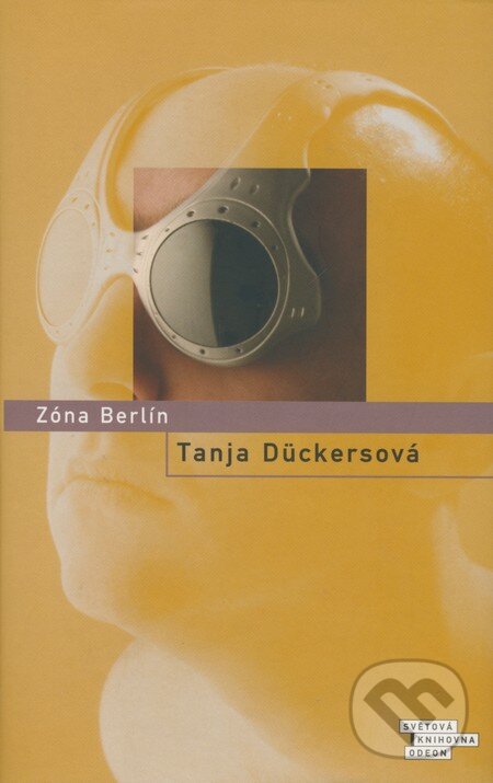 Kniha: Zóna Berlín (Tanja Dückersová). Odeon CZ, 2004 Kniha: Zóna Berlín (Tanja Dückersová). Odeon CZ, 2004