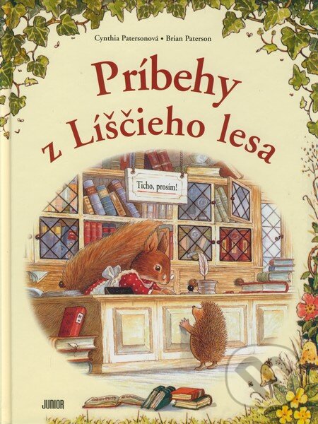 Kniha: Príbehy z Líščieho lesa (Brian Paterson a Cynthia Patersonová). Fortuna Junior, 2008 Kniha: Príbehy z Líščieho lesa (Brian Paterson a Cynthia Patersonová). Fortuna Junior, 2008