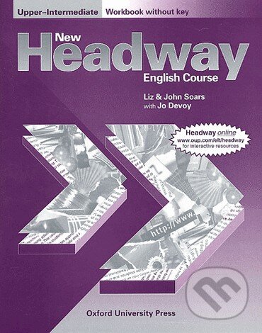 Kniha: New Headway - Upper-Intermediate - Workbook without Key (John Soars a Liz Soars). Oxford University Press, 1998 Kniha: New Headway - Upper-Intermediate - Workbook without Key (John Soars a Liz Soars). Oxford University Press, 1998