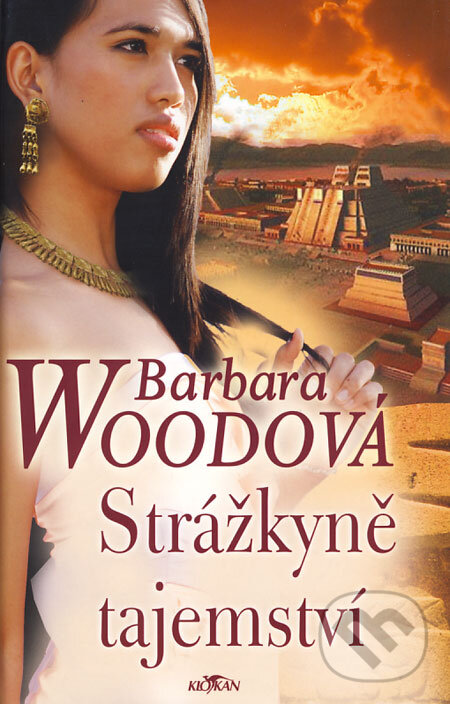 Kniha: Strážkyně tajemství (Barbara Wood). Alpress, 2008 Kniha: Strážkyně tajemství (Barbara Wood). Alpress, 2008
