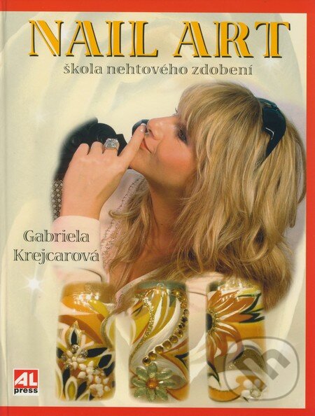 Kniha: Nail Art - škola nehtového zdobení (Gabriela Krejcarová). Alpress, 2006 Kniha: Nail Art - škola nehtového zdobení (Gabriela Krejcarová). Alpress, 2006