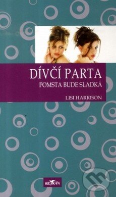 Kniha: Pomsta bude sladká (Lisi Harrison). Alpress, 2007 Kniha: Pomsta bude sladká (Lisi Harrison). Alpress, 2007