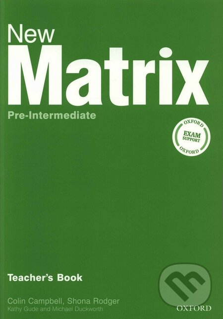 Kniha: New Matrix - Pre-Intermediate - Teacher's Book (Kathy Gude a Michael Duckworth). Oxford University Press, 2007 Kniha: New Matrix - Pre-Intermediate - Teacher's Book (Kathy Gude a Michael Duckworth). Oxford University Press, 2007