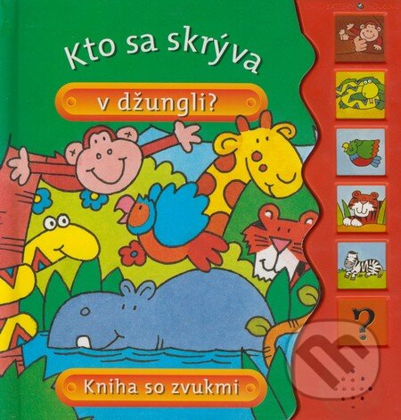 Kniha: Kto sa skrýva v džungli? (Svojtka&Co.). Svojtka&Co., 2008 Kniha: Kto sa skrýva v džungli? (Svojtka&Co.). Svojtka&Co., 2008