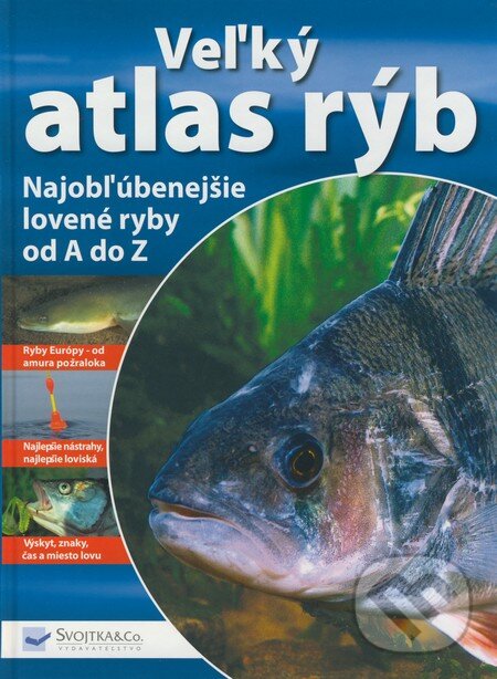 Kniha: Veľký atlas rýb (Andreas Janitzki). Svojtka&Co., 2008 Kniha: Veľký atlas rýb (Andreas Janitzki). Svojtka&Co., 2008