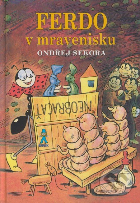 Kniha: Ferdo v mravenisku (Ondřej Sekora). Buvik, 2008 Kniha: Ferdo v mravenisku (Ondřej Sekora). Buvik, 2008