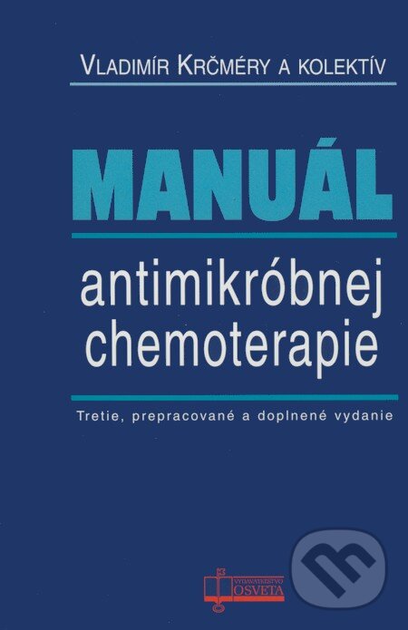 Kniha: Manuál antimikróbnej chemoterapie (Vladimír Krčméry a kolektiv). Osveta, 2007 Kniha: Manuál antimikróbnej chemoterapie (Vladimír Krčméry a kolektiv). Osveta, 2007