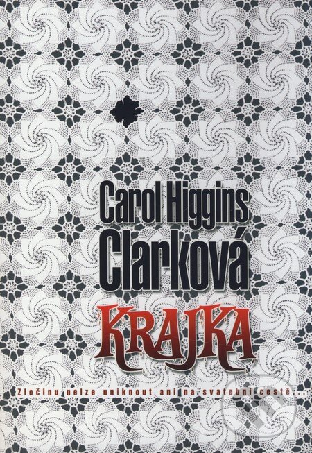 Kniha: Krajka (Carol Higgins Clarková). BB/art, 2008 Kniha: Krajka (Carol Higgins Clarková). BB/art, 2008