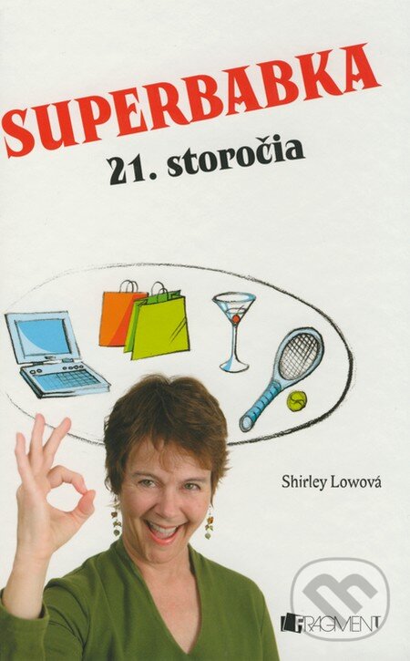 Superbabka 21. storočia - Shirley Lowová, Fragment, 2008