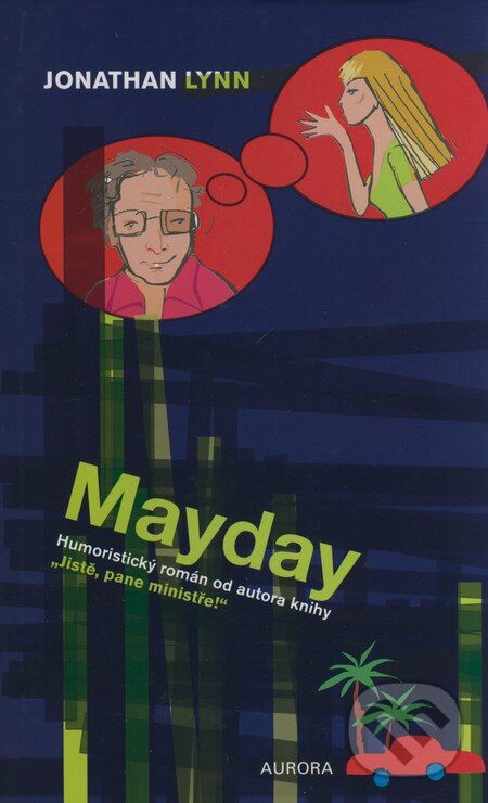 Kniha: Mayday (Jonathan Lynn). Nakladatelství Aurora, 2008 Kniha: Mayday (Jonathan Lynn). Nakladatelství Aurora, 2008