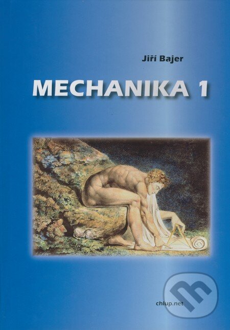 Kniha: Mechanika 1 (Jiří Bajer). RNDr. Vladimír Chlup (chlup.net), 2007 Kniha: Mechanika 1 (Jiří Bajer). RNDr. Vladimír Chlup (chlup.net), 2007