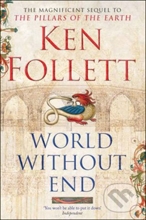 Kniha: World Without End (Ken Follett). Pan Books, 2008 Kniha: World Without End (Ken Follett). Pan Books, 2008
