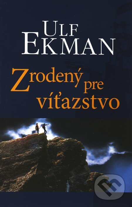 Kniha: Zrodený pre víťazstvo (Ulf Ekman). Slovo života international, 2008 Kniha: Zrodený pre víťazstvo (Ulf Ekman). Slovo života international, 2008