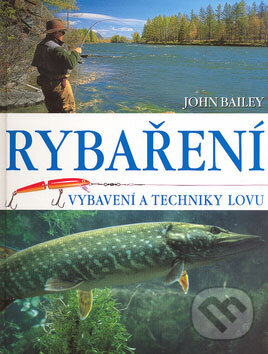 Kniha: Rybaření (John Bailey). Ottovo nakladatelství, 2008 Kniha: Rybaření (John Bailey). Ottovo nakladatelství, 2008