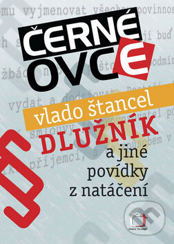 Kniha: Černé ovce - Dlužník a jiné povídky z natáčení (Vlado Štancel). Česká televize, 2008 Kniha: Černé ovce - Dlužník a jiné povídky z natáčení (Vlado Štancel). Česká televize, 2008