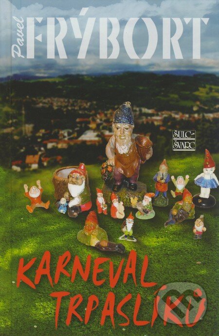 Kniha: Karneval trpaslíků (Pavel Frýbort). Šulc - Švarc, 2008 Kniha: Karneval trpaslíků (Pavel Frýbort). Šulc - Švarc, 2008