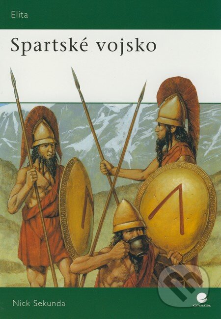 Kniha: Spartské vojsko (Nick Sekunda). Grada, 2008 Kniha: Spartské vojsko (Nick Sekunda). Grada, 2008