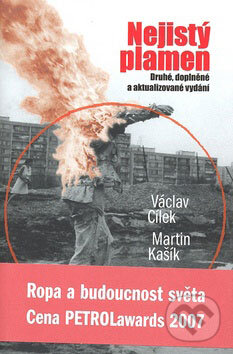 Kniha: Nejistý plamen (Václav Cílek a Martin Kašík). Dokořán, 2008 Kniha: Nejistý plamen (Václav Cílek a Martin Kašík). Dokořán, 2008