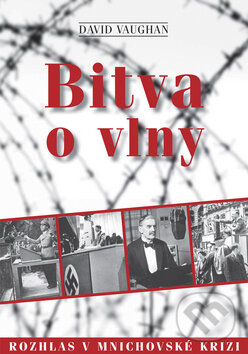 Kniha: Bitva o vlny (David Vaughan). Radioservis, 2008 Kniha: Bitva o vlny (David Vaughan). Radioservis, 2008