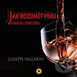 Kniha: Jak rozumět vínu (Giuseppe Vaccarini). SUN Kniha: Jak rozumět vínu (Giuseppe Vaccarini). SUN