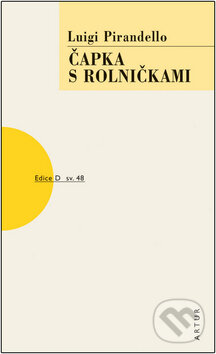 Kniha: Čapka s rolničkami (Luigi Pirandello). Artur, 2008 Kniha: Čapka s rolničkami (Luigi Pirandello). Artur, 2008