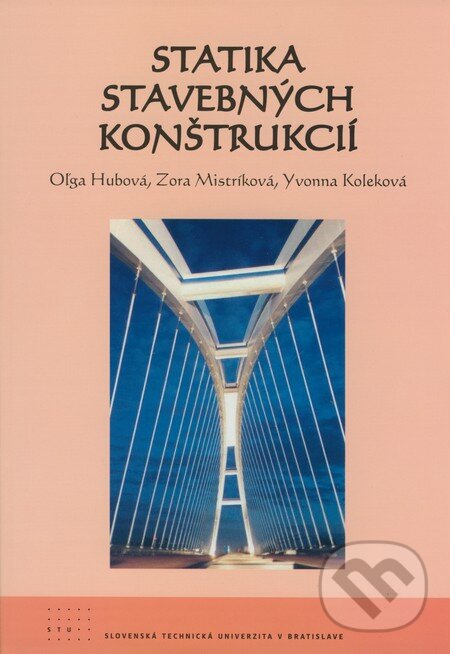 Kniha: Statika stavebných konštrukcií (Oľga Hubová, Yvonna Koleková a Zora Mistríková). STU, 2008 Kniha: Statika stavebných konštrukcií (Oľga Hubová, Yvonna Koleková a Zora Mistríková). STU, 2008