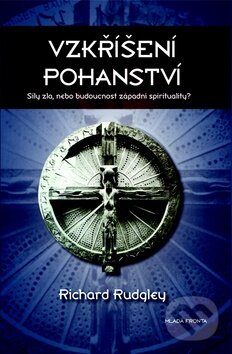 Kniha: Vzkříšení pohanství (Richard Rudgley). Mladá fronta, 2008 Kniha: Vzkříšení pohanství (Richard Rudgley). Mladá fronta, 2008