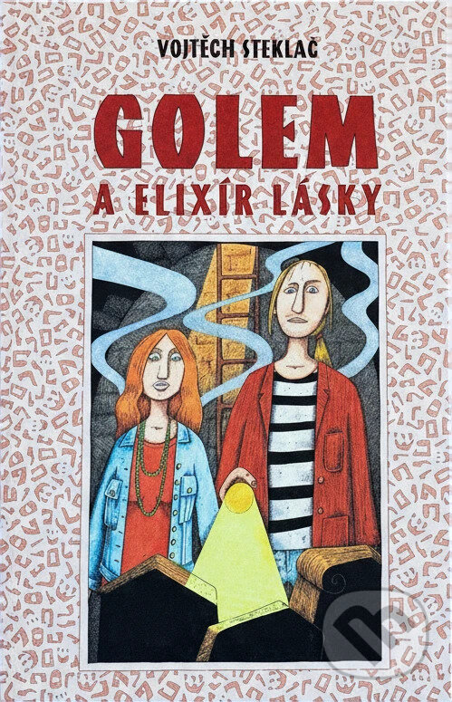 Kniha: Golem a elixír lásky (Vojtěch Steklač). , 2005 Kniha: Golem a elixír lásky (Vojtěch Steklač). , 2005