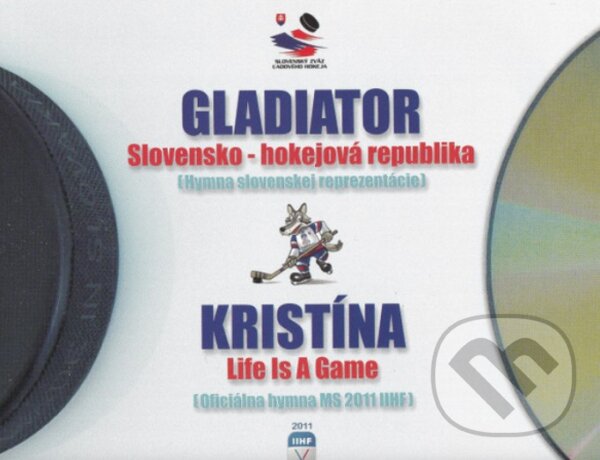 Hudební CD: Gladiator/Kristina: Hokejove Hymny (vydavateľ neuvedený). vydavateľ neuvedený, 2011 Hudební CD: Gladiator/Kristina: Hokejove Hymny (vydavateľ neuvedený). vydavateľ neuvedený, 2011