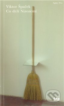 Kniha: Co drží Nizozemí (Viktor Špaček). , 2011 Kniha: Co drží Nizozemí (Viktor Špaček). , 2011