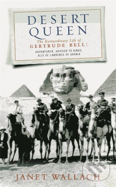 Kniha: Desert Queen (Janet Wallach). Weidenfeld and Nicolson, 1997 Kniha: Desert Queen (Janet Wallach). Weidenfeld and Nicolson, 1997