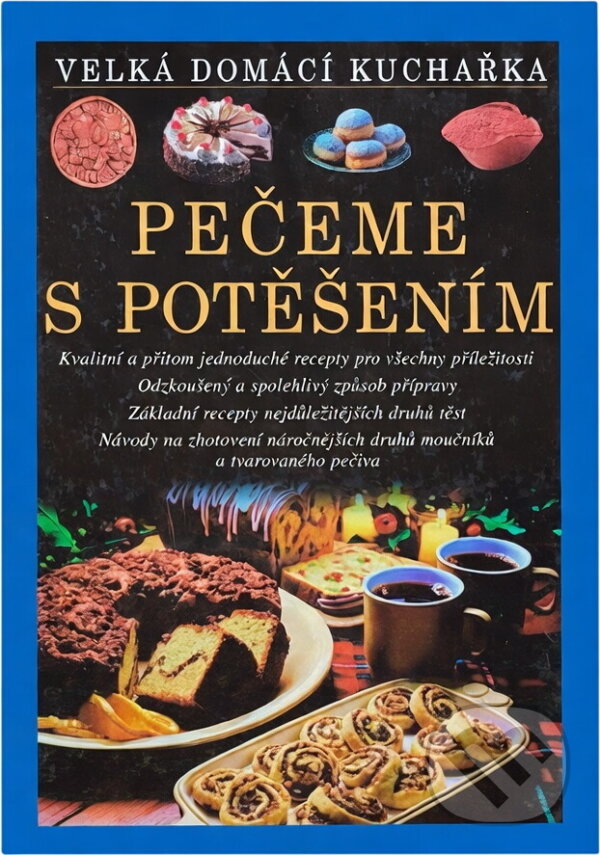 Kniha: Pečeme s potěšením-nové (Annette Wolterová). , 2003 Kniha: Pečeme s potěšením-nové (Annette Wolterová). , 2003