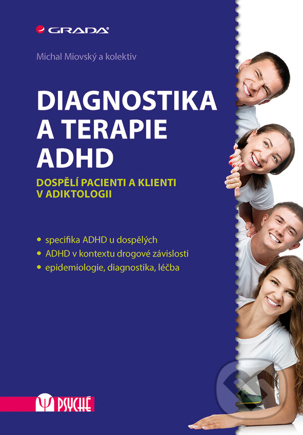 E-kniha: Diagnostika a terapie ADHD (Michal Miovský). Grada, 2018 E-kniha: Diagnostika a terapie ADHD (Michal Miovský). Grada, 2018