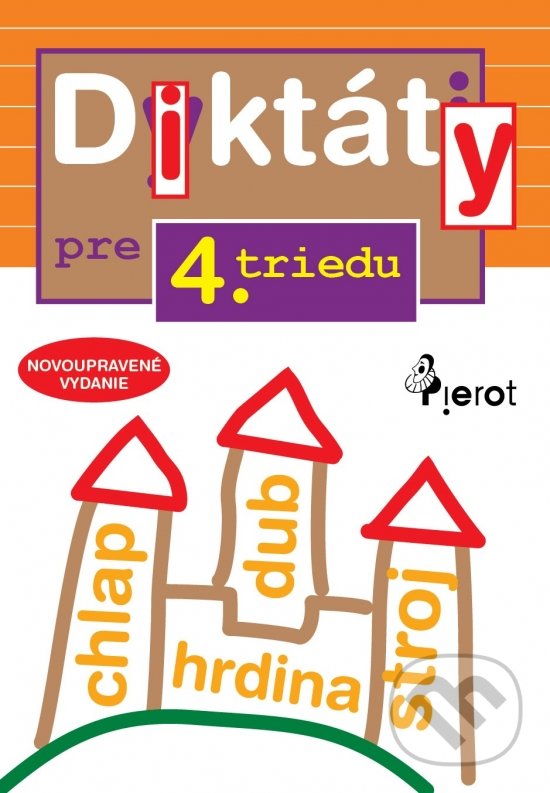 Kniha: Diktáty pre 4. triedu ZŠ (Ľubica Kohániová). Pierot, 2019 Kniha: Diktáty pre 4. triedu ZŠ (Ľubica Kohániová). Pierot, 2019
