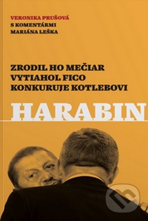 Kniha: Harabin (Marián Leško a Veronika Prušová). N Press, 2019 Kniha: Harabin (Marián Leško a Veronika Prušová). N Press, 2019