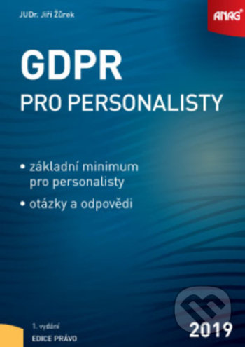 Kniha: GDPR pro personalisty (Jiří Žůrek). ANAG, 2019 Kniha: GDPR pro personalisty (Jiří Žůrek). ANAG, 2019