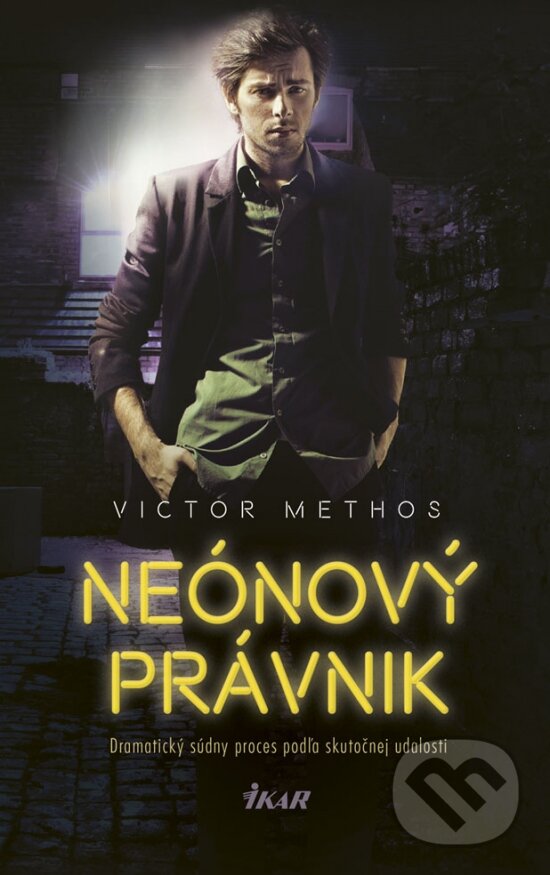Kniha: Neónový právnik (Victor Methos). Ikar, 2019 Kniha: Neónový právnik (Victor Methos). Ikar, 2019