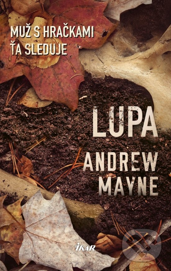 Kniha: Lupa (Andrew Mayne). Ikar, 2019 Kniha: Lupa (Andrew Mayne). Ikar, 2019