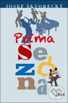 Kniha: Prima sezóna (Josef Škvorecký). Leda, 2019 Kniha: Prima sezóna (Josef Škvorecký). Leda, 2019