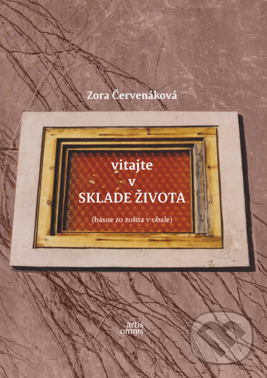 Kniha: Vitajte v sklade života (Zora Červenáková). Artis Omnis, 2019 Kniha: Vitajte v sklade života (Zora Červenáková). Artis Omnis, 2019