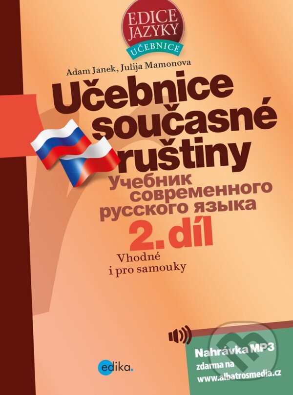 E-kniha: Učebnice současné ruštiny, 2. díl (Adam Janek a Yulia Mamonova). Edika, 2019 E-kniha: Učebnice současné ruštiny, 2. díl (Adam Janek a Yulia Mamonova). Edika, 2019