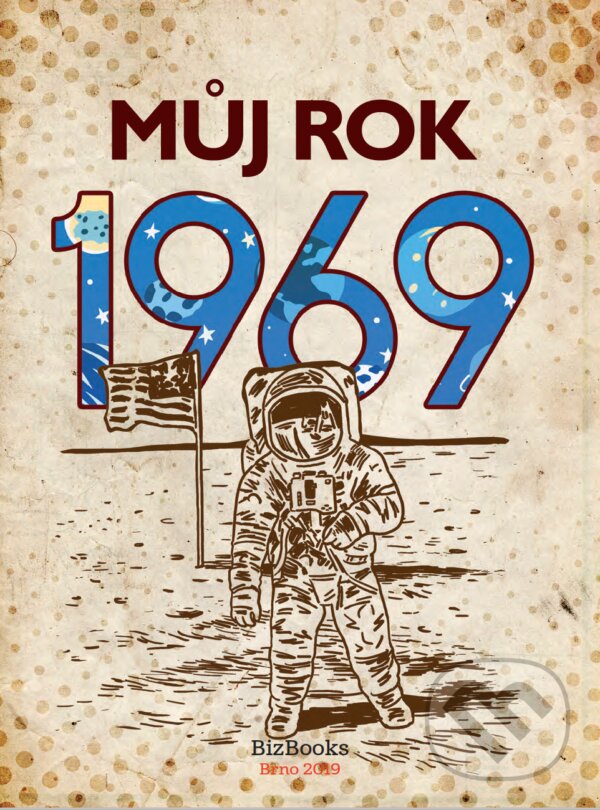 E-kniha: Můj rok 1969 (Alena Breuerová). BIZBOOKS, 2019 E-kniha: Můj rok 1969 (Alena Breuerová). BIZBOOKS, 2019
