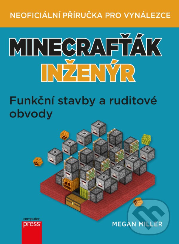 E-kniha: Minecrafťák inženýr (Megan Miller). Computer Press, 2019 E-kniha: Minecrafťák inženýr (Megan Miller). Computer Press, 2019