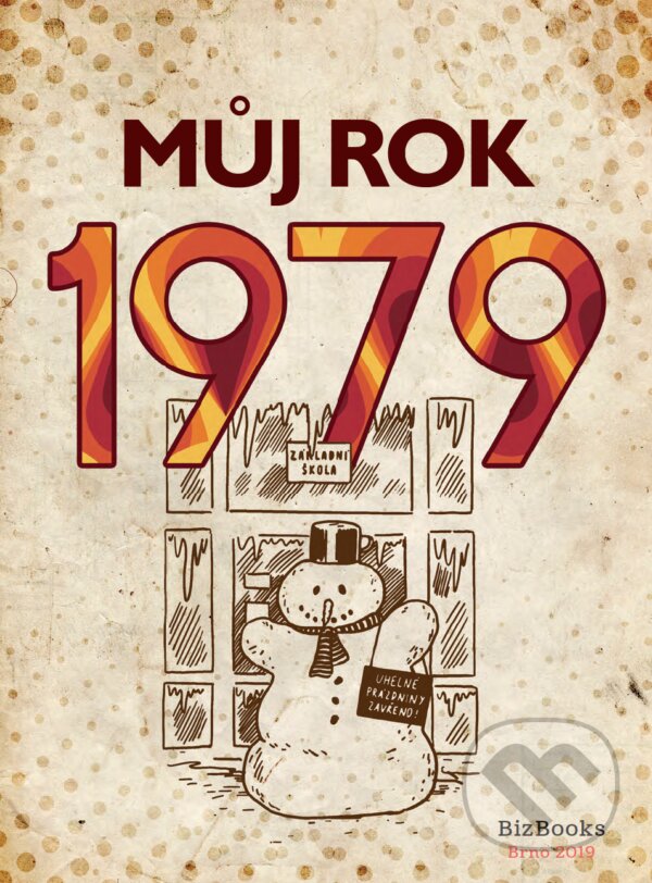 E-kniha: Můj rok 1979 (Martin Ježek). BIZBOOKS, 2019 E-kniha: Můj rok 1979 (Martin Ježek). BIZBOOKS, 2019